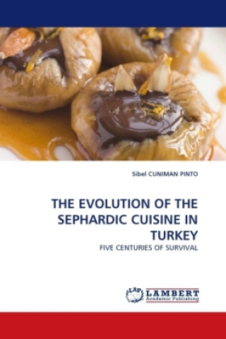 Książka THE EVOLUTION OF THE SEPHARDIC CUISINE IN TURKEY Sibel Cuniman Pinto