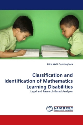 Könyv Classification and Identification of Mathematics Learning Disabilities Alice Welt Cunningham