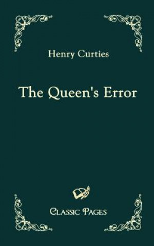 Kniha Queen's Error Henry Curties