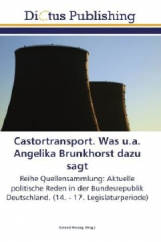 Libro Castortransport. Was u.a. Angelika Brunkhorst dazu sagt Konrad Herzog