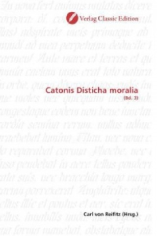Könyv Catonis Disticha moralia Carl von Reifitz