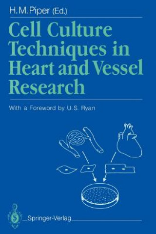 Kniha Cell Culture Techniques in Heart and Vessel Research H. M. Piper