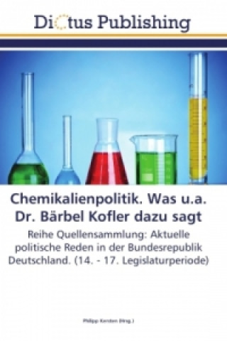 Kniha Chemikalienpolitik. Was u.a. Dr. Barbel Kofler dazu sagt Philipp Kersten