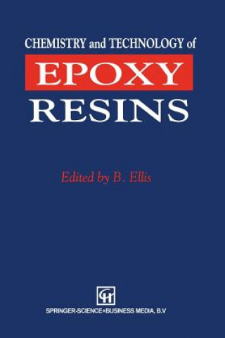 Knjiga Chemistry and Technology of Epoxy Resins Bryan Ellis