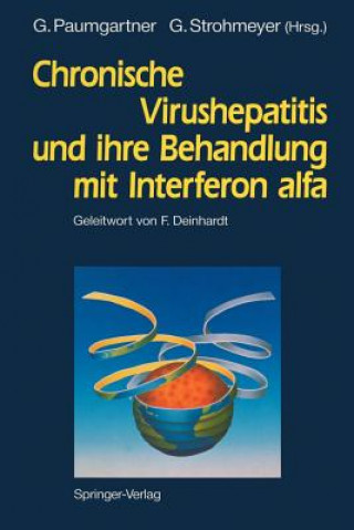 Könyv Chronische Virushepatitis und Ihre Behandlung mit Interferon Alfa Gustav Paumgartner