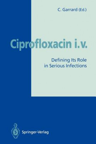 Könyv Ciprofloxacin i.v. Christopher Garrard