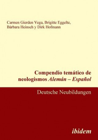 Könyv Compendio tem tico de neologismos Alem n - Espa ol. Deutsche Neubildungen Carmen Gierden Vega