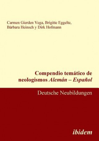 Libro Compendio tem tico de neologismos Alem n - Espa ol. Deutsche Neubildungen Carmen Gierden Vega