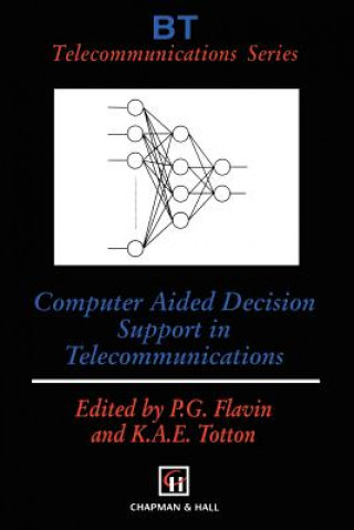 Książka Computer Aided Decision Support in Telecommunications Phil G. Flavin