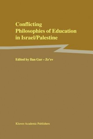 Książka Conflicting Philosophies of Education in Israel/Palestine Ilan Gur-Ze'ev