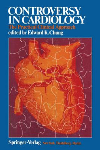 Könyv Controversy in Cardiology E. K. Chung