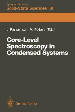 Kniha Core-Level Spectroscopy in Condensed Systems Junjiro Kanamori