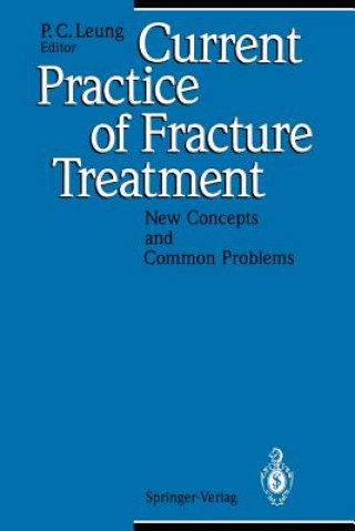 Libro Current Practice of Fracture Treatment P. C. Leung