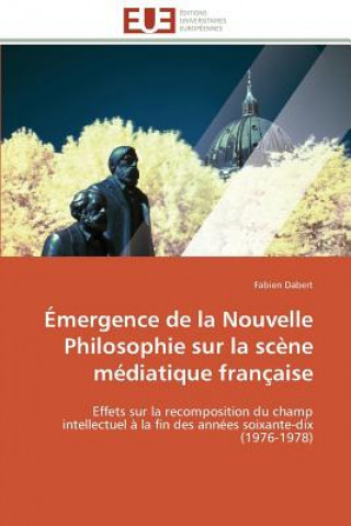 Carte Emergence de la nouvelle philosophie sur la scene mediatique francaise Fabien Dabert