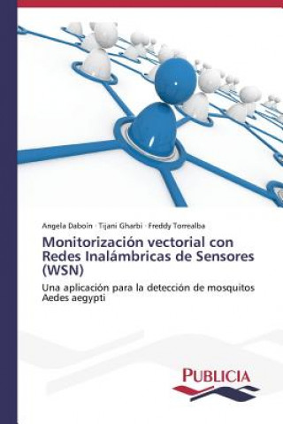 Buch Monitorizacion vectorial con Redes Inalambricas de Sensores (WSN) Angela Daboín