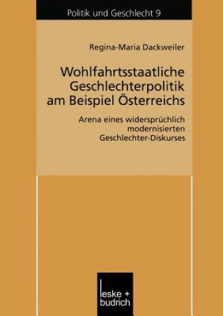 Kniha Wohlfahrtsstaatliche Geschlechterpolitik Am Beispiel  sterreichs Regina-Maria Dackweiler