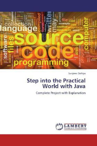 Knjiga Step into the Practical World with Java Sanjeev Dahiya