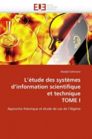 Książka L'étude des systèmes d'information scientifique et technique TOME I Madjid Dahmane