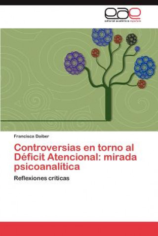 Kniha Controversias en torno al Deficit Atencional Francisca Daiber