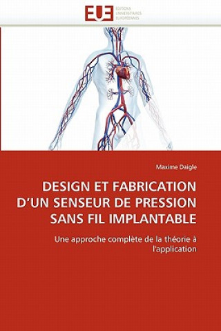 Книга Design Et Fabrication d''un Senseur de Pression Sans Fil Implantable Maxime Daigle