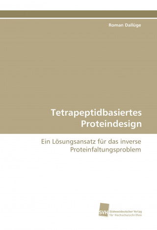 Kniha Tetrapeptidbasiertes Proteindesign Roman Dallüge