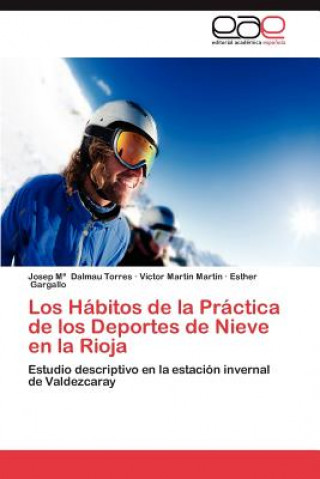 Könyv Habitos de La Practica de Los Deportes de Nieve En La Rioja Josep María Dalmau Torres