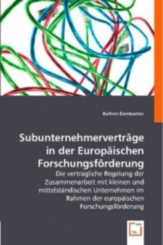 Könyv Subunternehmerverträge in der Europäischen Forschungsförderung Kathrin Dambacher