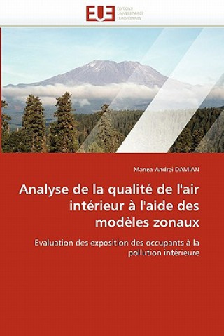 Book Analyse de la Qualit  de l''air Int rieur   l''aide Des Mod les Zonaux Manea-Andrei Damian