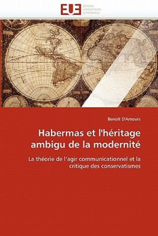 Книга Habermas Et l''h ritage Ambigu de la Modernit Benoît D'Amours