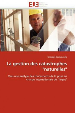 Kniha La Gestion Des Catastrophes "naturelles" Georges Danhoundo