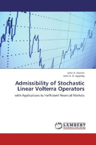 Könyv Admissibility of Stochastic Linear Volterra Operators John A. Daniels