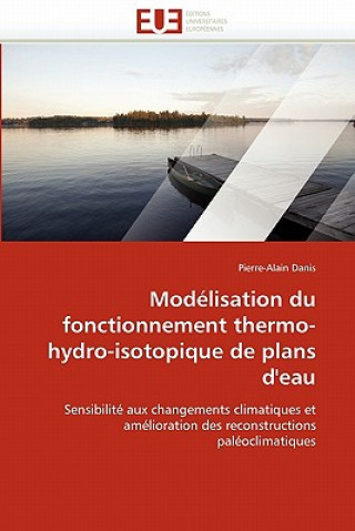 Carte Mod lisation Du Fonctionnement Thermo-Hydro-Isotopique de Plans d''eau Pierre-Alain Danis