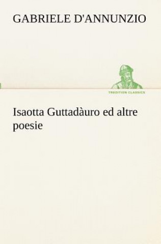 Kniha Isaotta Guttadauro ed altre poesie Gabriele D'Annunzio