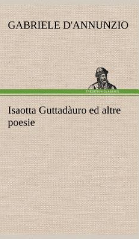 Kniha Isaotta Guttadauro ed altre poesie Gabriele D'Annunzio