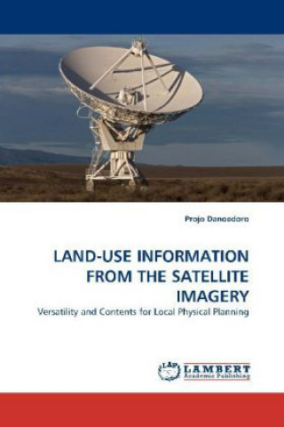 Buch LAND-USE INFORMATION FROM THE SATELLITE IMAGERY Projo Danoedoro