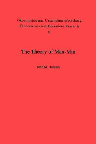Könyv Theory of Max-Min and its Application to Weapons Allocation Problems J. M. Danskin