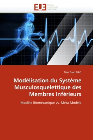 Book Modélisation du Système Musculosquelettique des Membres Inférieurs Tien Tuan Dao