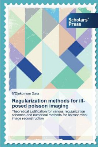 Książka Regularization methods for ill-posed poisson imaging N'Djekornom Dara