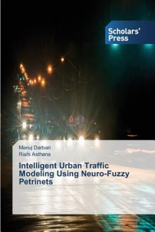 Kniha Intelligent Urban Traffic Modeling Using Neuro-Fuzzy Petrinets Manuj Darbari