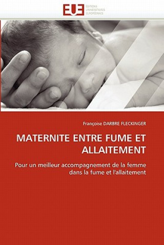 Könyv Maternite Entre Fume Et Allaitement Françoise Darbre Fleckinger