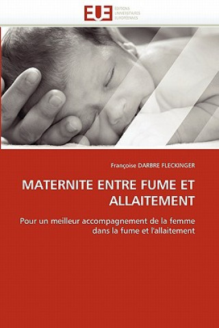 Knjiga Maternite Entre Fume Et Allaitement Françoise Darbre Fleckinger