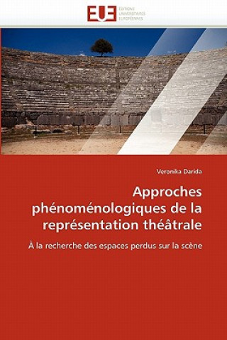 Knjiga Approches Ph nom nologiques de la Repr sentation Th  trale Veronika Darida