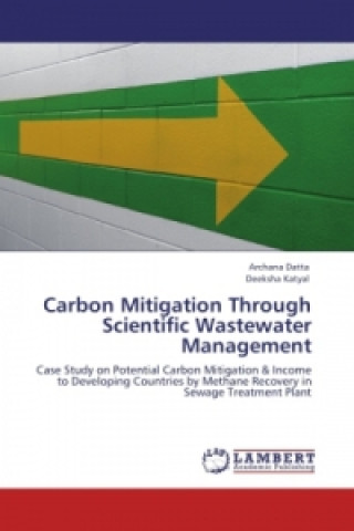 Kniha Carbon Mitigation Through Scientific Wastewater Management Archana Datta