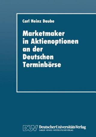 Carte Marketmaker in Aktienoptionen an Der Deutschen Terminb rse Carl H. Daube