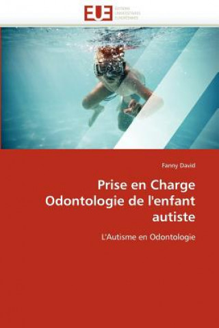 Kniha Prise En Charge Odontologie de l''enfant Autiste Fanny David