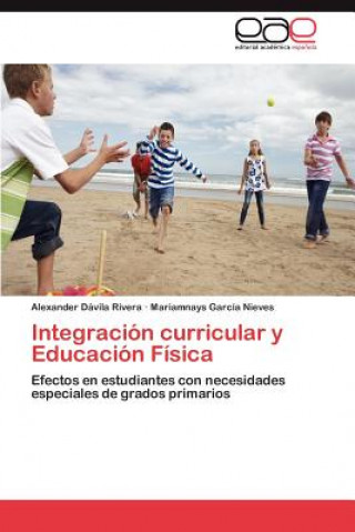 Kniha Integracion curricular y Educacion Fisica Alexander Dávila Rivera