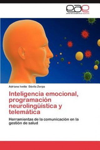 Książka Inteligencia Emocional, Programacion Neurolinguistica y Telematica Adriana Ivette Dávila Zerpa