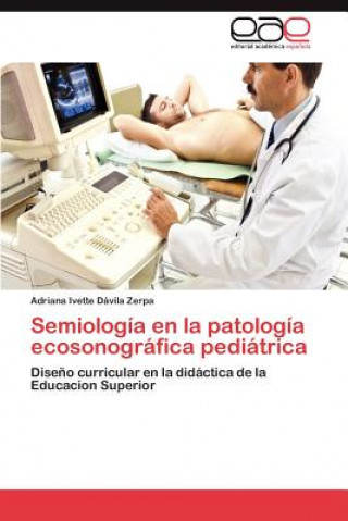 Carte Semiologia En La Patologia Ecosonografica Pediatrica Adriana Ivette Dávila Zerpa