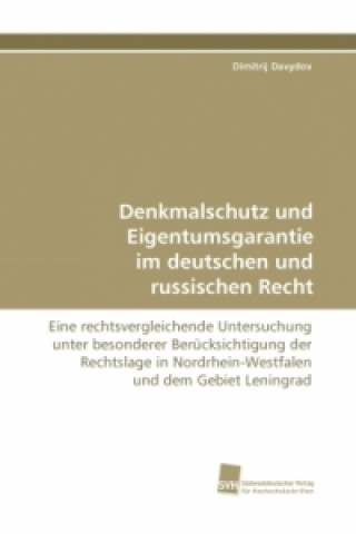 Kniha Denkmalschutz und Eigentumsgarantie im deutschen und russischen Recht Dimitrij Davydov