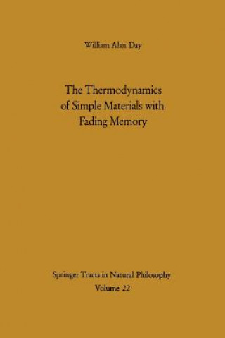 Kniha The Thermodynamics of Simple Materials with Fading Memory William A. Day